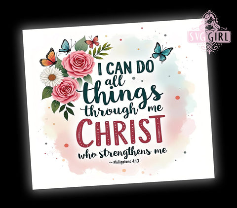 I Can Do All Things Tumbler, Christian Bible Verse Wrap, 20oz Inspirational Drinkware, Faith-Based Tumbler Design, Sublimation PNG, Digital Download, Motivational Tumbler Art, Affirmation Sublimation SvggirlplusArt 