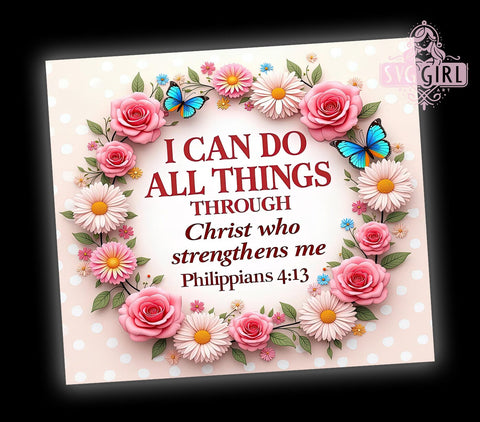 I Can Do All Things Tumbler, Christian Bible Verse Wrap, 20oz Inspirational Drinkware, Faith-Based Tumbler Design, Sublimation PNG, Digital Download, Motivational Tumbler Art, Affirmation Sublimation SvggirlplusArt 