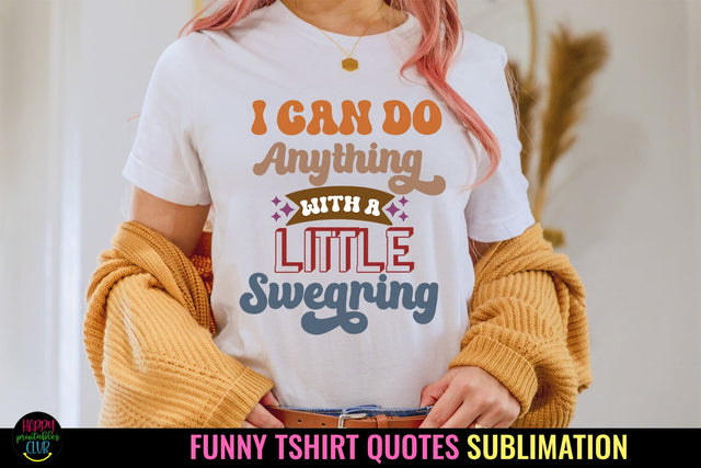 I Can Do Anything I Funny Tshirt Sublimation I Sarcastic PNG Sublimation Happy Printables Club 