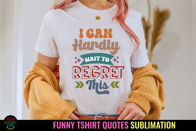 I Can Hardly I Funny Tshirt Sublimation I Sarcastic PNG Sublimation Happy Printables Club 