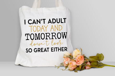 I cant adult today and tomorrow Svg design SVG Regulrcrative 