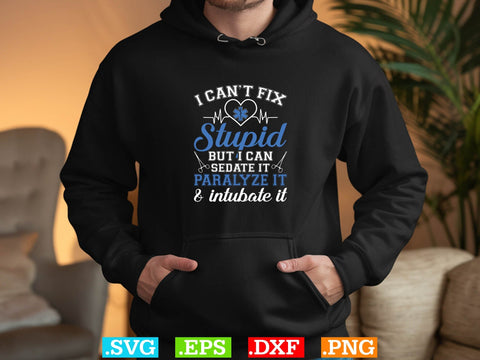 I can't fix stupid but i can sedate it paralyze it & intubate it Shirt, EMS Paramedic Svg, EMT Svg, Medical Color Outlined Symbol Svg SVG Creativeart88 