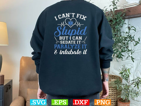 I can't fix stupid but i can sedate it paralyze it & intubate it Shirt, EMS Paramedic Svg, EMT Svg, Medical Color Outlined Symbol Svg SVG Creativeart88 