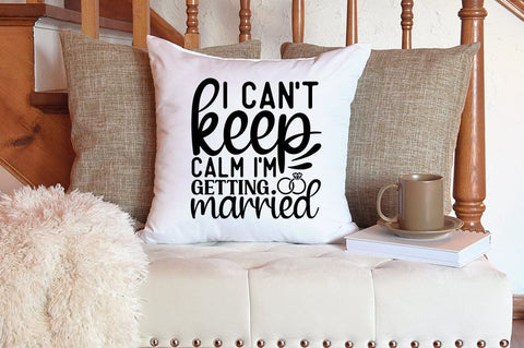 I cant keep calm im getting married SVG Design SVG Designangry 