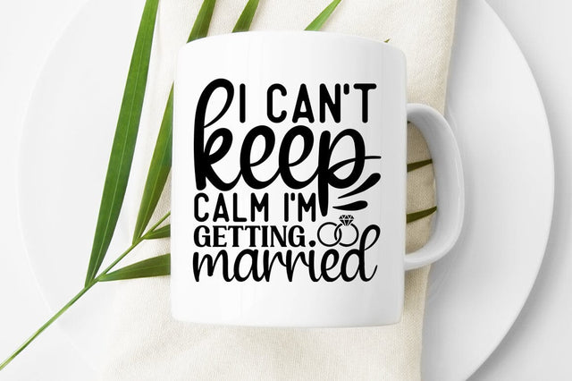 I cant keep calm im getting married SVG Design SVG Designangry 