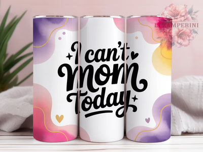 I Can’t Mom Today 20oz Tumbler, Funny Mama Design, Sublimation Tumbler Wrap, 20oz Tumbler, Relatable Mom Life, Sarcastic Parenting Humor, Motherhood Keepsake Sublimation Li Zamperini 