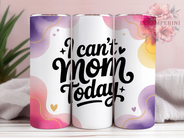 I Can’t Mom Today 20oz Tumbler, Funny Mama Design, Sublimation Tumbler Wrap, 20oz Tumbler, Relatable Mom Life, Sarcastic Parenting Humor, Motherhood Keepsake Sublimation Li Zamperini 