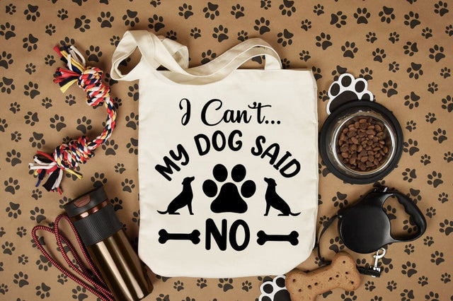 I Cant My Dog Said No SVG Design SVG Designangry 