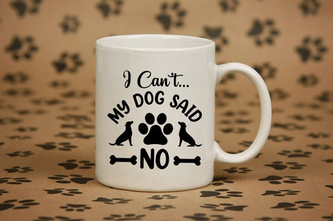 I Cant My Dog Said No SVG Design SVG Designangry 