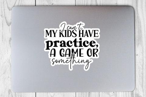 I cant my kids have practice a game or something SVG Angelina750 