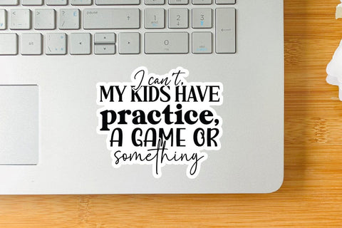 I cant my kids have practice a game or something SVG Angelina750 