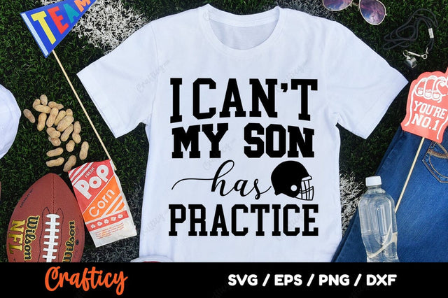 I Cant My Son Has Practice SVG Design SVG Designangry 