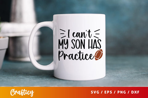 I cant my son has practice SVG Design SVG Designangry 