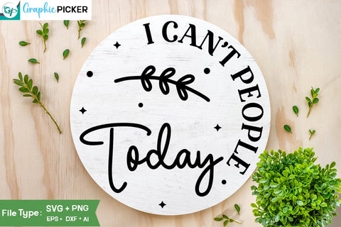 I Can't People Today SVG Cut File, SVGs, Food & Drink, Print & Cut, Quotes and Sayings SVG DesignPlante 503 