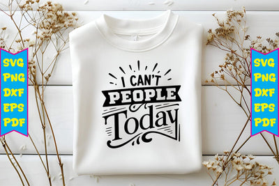 I Can’t People Today SVG SVG Craftlabsvg24 