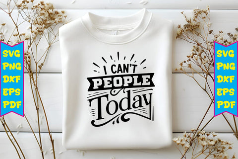 I Can’t People Today SVG SVG Craftlabsvg24 