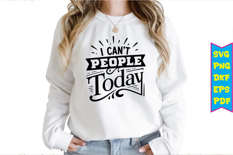 I Can’t People Today SVG SVG Craftlabsvg24 