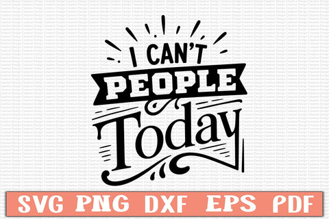 I Can’t People Today SVG SVG Craftlabsvg24 