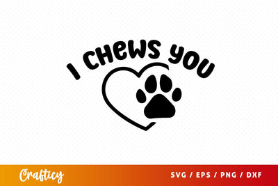 I chews you SVG Design SVG Designangry 