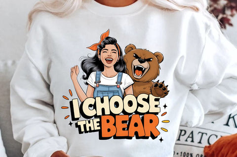 I choose the bear Sublimation Design Sublimation Regulrcrative 