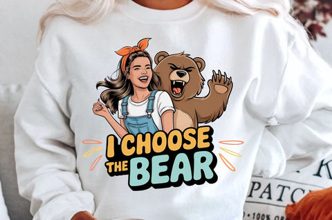 I choose the bear Sublimation Design Sublimation Regulrcrative 