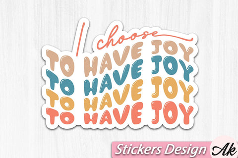 I choose to have joy Stickers Design SVG akazaddesign 