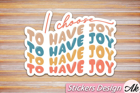 I choose to have joy Stickers Design SVG akazaddesign 