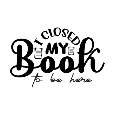 I Closed My Book to Be Here SVG orpitasn 