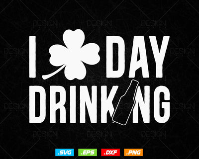 I Clover Day Drinking St Patricks Day Svg Png, Funny Shamrock Clover Saint Patricks Day T shirts, Green Irish Leaf Gifts, Instant Download SVG DesignDestine 