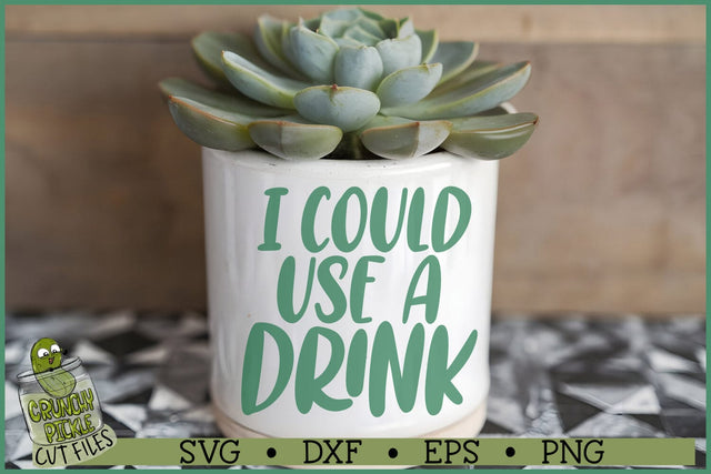 I Could Use A Drink SVG SVG Crunchy Pickle 