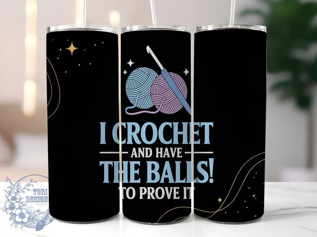 I Crochet And Have The Balls Tumbler Wrap, I Crochet And Have The Balls, Crochet Lover PNG, Yarn Balls Tumbler Wrap, 20oz Skinny Tumbler Design, Crochet Humor Sublimation, Gift For Crocheter Sublimation ToriDesigns 