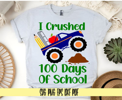 I Crushed 100 Days of School - Monster Truck Design - 100th Day of School Shirt - Digital Cut File for Cricut - SVG PNG PDF DXF EPS SVG DigitalDesigns365 