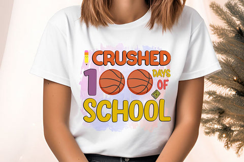 I crushed 100 days of school PNG Design Sublimation Designangry 