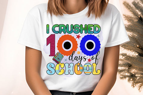 I crushed 100 days of school PNG Design Sublimation Designangry 