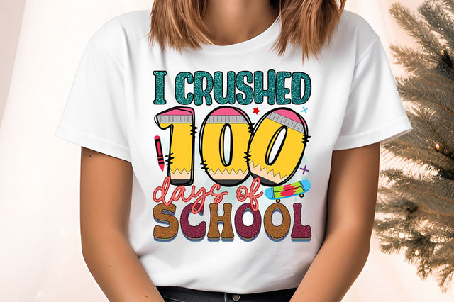 I crushed 100 days of school PNG Design Sublimation Designangry 