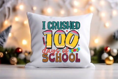 I crushed 100 days of school PNG Design Sublimation Designangry 