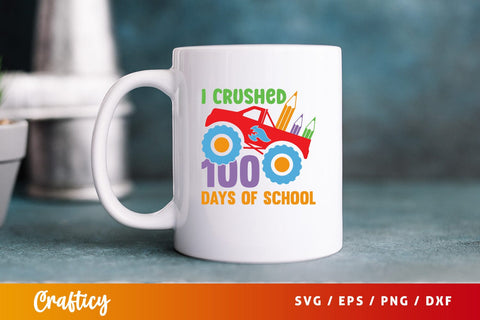 I crushed 100 days of school Svg Design SVG Designangry 