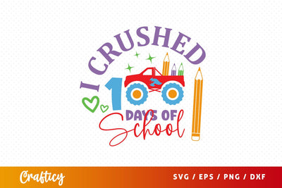 I crushed 100 days of school Svg Design SVG Designangry 