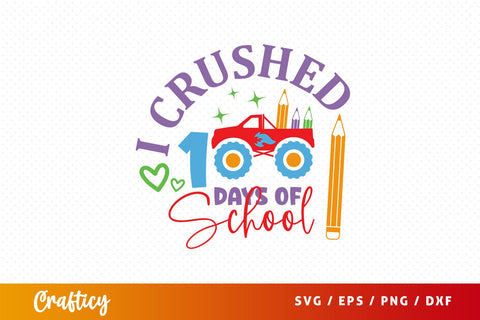 I crushed 100 days of school Svg Design SVG Designangry 