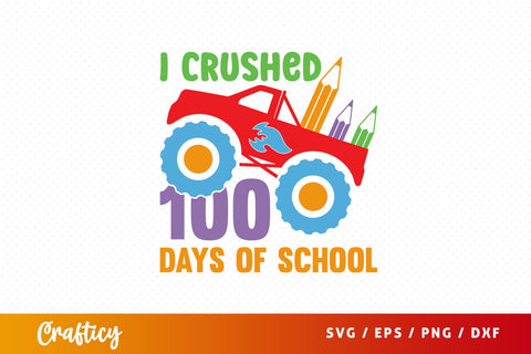I crushed 100 days of school Svg Design SVG Designangry 