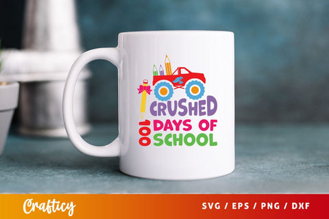 I crushed 100 days of school Svg Design SVG Designangry 