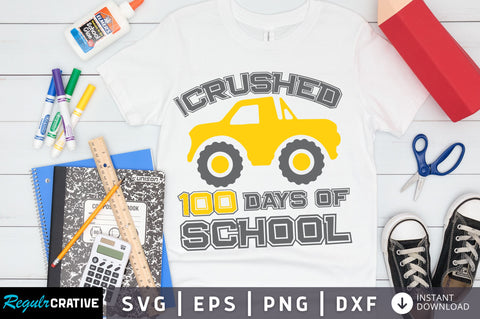 I crushed 100 days of school svg Design SVG Regulrcrative 