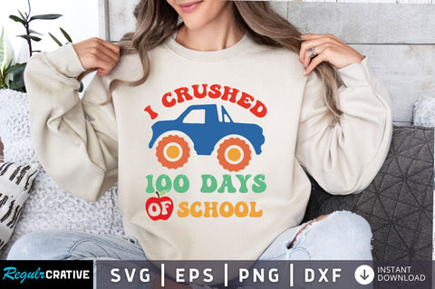 I crushed 100 days of school svg Design SVG Regulrcrative 