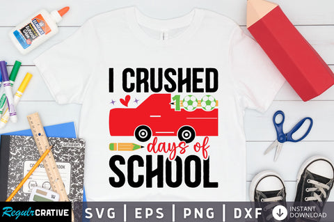 I crushed 100 days of school Svg Design SVG Regulrcrative 