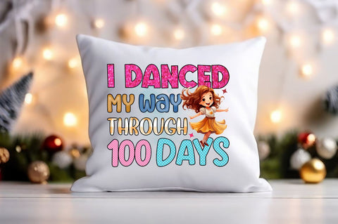I danced my way through 100 days PNG Design Sublimation Designangry 