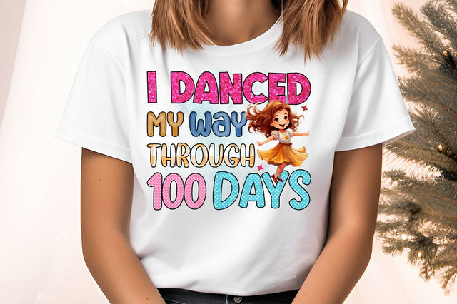 I danced my way through 100 days PNG Design Sublimation Designangry 
