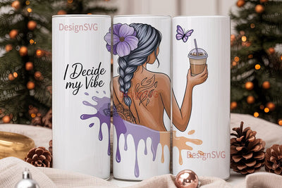 I Decide My Vibe 20oz Tumbler Wrap Sublimation DesignSVG 