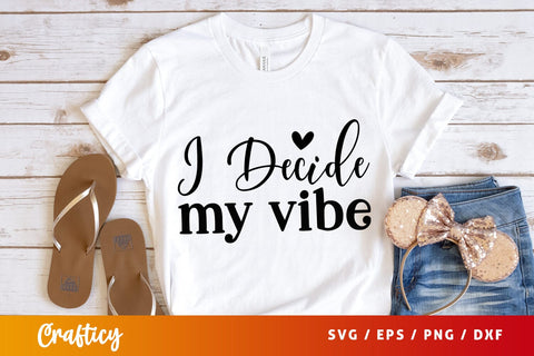 I decide my vibe SVG Design SVG Designangry 