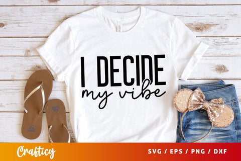 I decide my vibe SVG Design SVG Designangry 