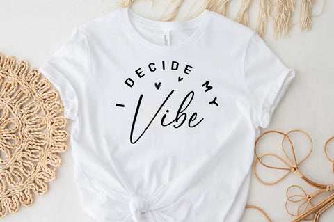 I decide my vibe SVG, Inspirational Quote T-shirt SVG FiveStarCrafting 